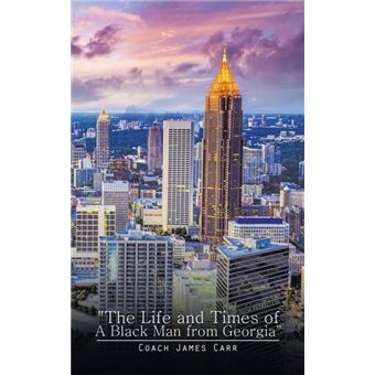 The Life and Times of a Black Man from Georgia - Paperback / softback - 2014 - 1