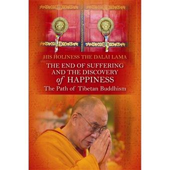 The End of Suffering and the Discovery of Happiness - The Path of Tibetan Buddhism - Paperback - 2012 - 1