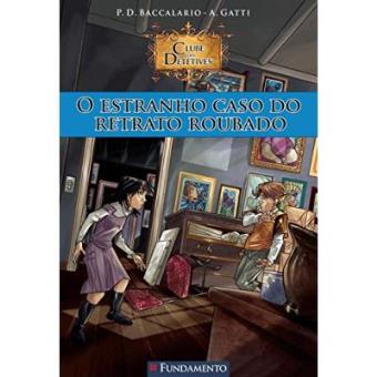 O Estranho Caso Do Retrato Roubado. Clube Dos Detetives 3 - 1
