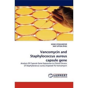 Vancomycin and Staphylococcus Aureus Capsule Gene - 1