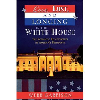 Love, Lust, And Longing In The White House - 1
