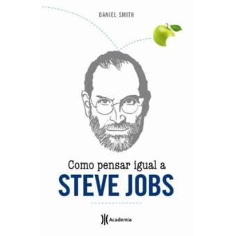 Como Pensar Igual a Steve Jobs - 1