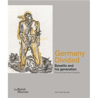 Germany Divided Baselitz And His Generation /Anglais - 1