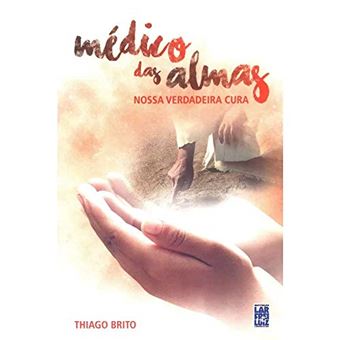 Médico das Almas, Nossa Verdadeira Cura - 1