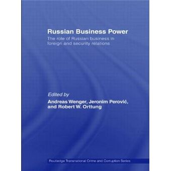 Russian Business Power - The Role of Russian Business in Foreign and Security Relations - Paperback - 2009 - 1