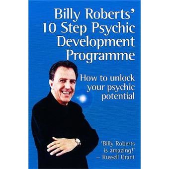 Billy Roberts' 10-Step Psychic Development Programme : How to unlock your psychic potential - 1