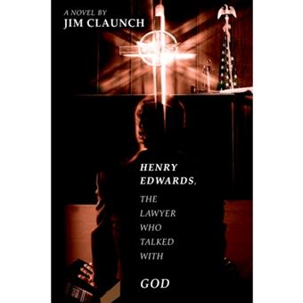 Henry Edwards, the Lawyer Who Talked with God - Paperback / softback - 2004 - 1
