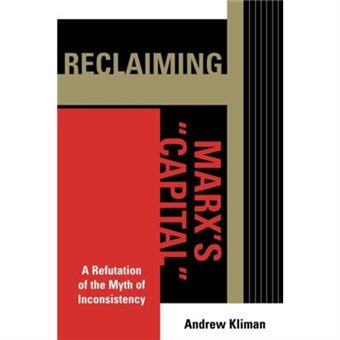 Reclaiming Marxs Capital By Andrew Kliman - 1