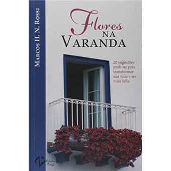 Flores na Varanda. Uma Chamada Para Agir e Transformar Sua Vida - 1