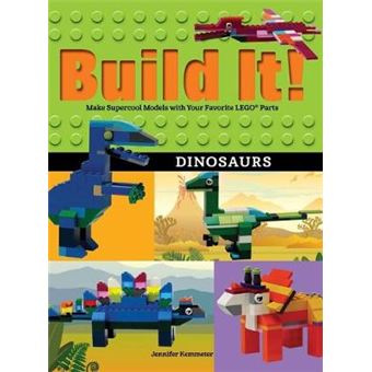 Build It Dinosaurs Make Supercool Models With Your Favorite Lego Parts Brick Books - 1