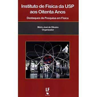 Instituto de Física da USP aos Oitenta Anos. Destaques da Pesquisa em Física - 1