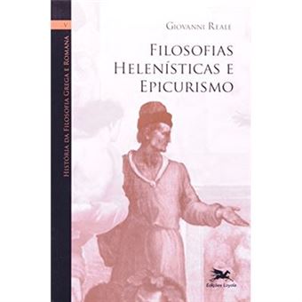 História Da Filosofia Grega E Romana V. Filosofias Helenísticas E Epicurismo - 1