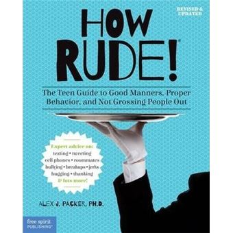How Rude! The Teen Guide to Good Manners - 1