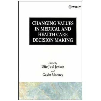 Changing Values in Medical and Health Care Decision Making - Hardback - 1990 - 1