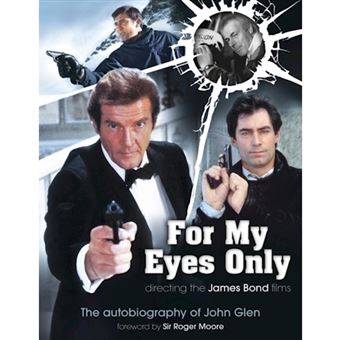 For My Eyes Only - Directing the James Bond Films - Hardback - 2015 - 1