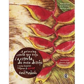 A Primeira Estrela Que Vejo É A Estrela Do Meu Desejo. E Outras Histórias Indígenas De Amor - 1