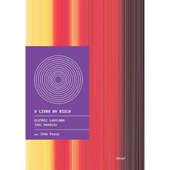O Livro Do Disco. Electric Ladyland - 1