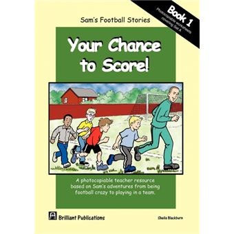 Your Chance to Score! - Photocopiable Worksheets for Sam's Football Stories Set A - Paperback - 2006 - 1