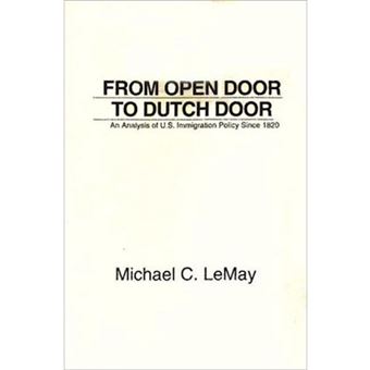 From Open Door to Dutch Door - Analysis of United States Immigration Policy Since 1820 - Paperback - 1987 - 1