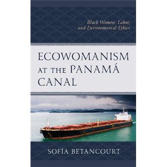 Ecowomanism At The Panamã Canal - 1