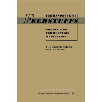 The Handbook of Feedstuffs - Production Formulation Medication - Paperback - 1957 - 1