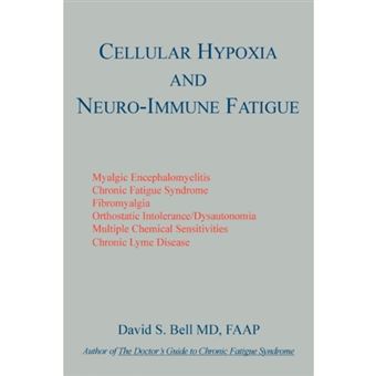 Cellular Hypoxia and Neuro-Immune Fatigue - Paperback / softback - 2007 - 1