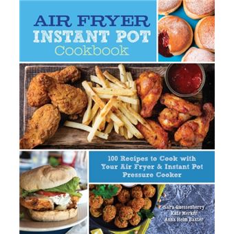Air Fryer Instant Pot Cookbook 100 Recipes To Cook With Your Air Fryer  Instant Pot Pressure Cooker 5 Everyday Wellbeing - 1