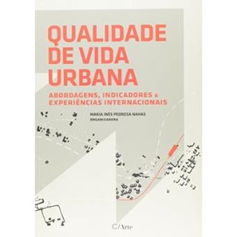 Qualidade De Vida Urbana. Abordagens, Indicadores E Experiências Internacionais - 1