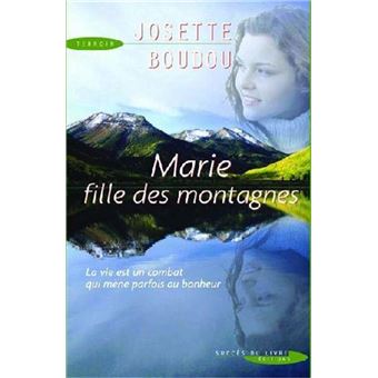 Marie, Fille Des Montagnes , La Vie Est Un Combat Qui Mène Parfois Au Bonheur - 1