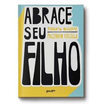 Abrace seu filho: Como a criação com afeto mudou a história de um pai - 1