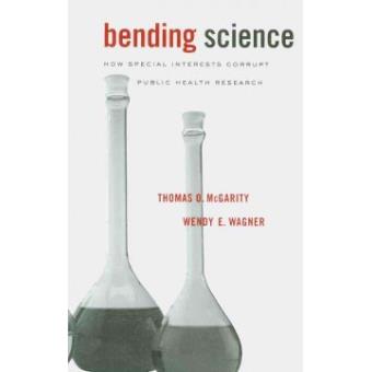 Bending Science - How Special Interests Corrupt Public Health Research - Paperback - 2010 - 1