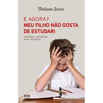 E Agora? Meu Filho Não Gosta De Estudar! - 1