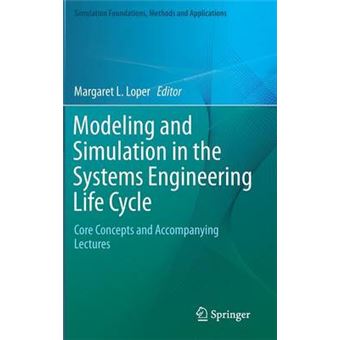 Modeling and Simulation in the Systems Engineering Life Cycle - Core ...
