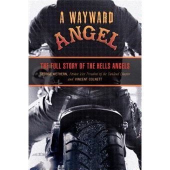 Wayward Angel : The Full Story Of The Hells Angels - 1