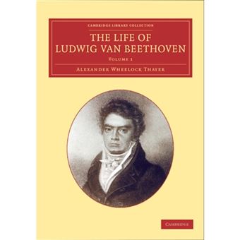 The Life of Ludwig Van Beethoven: Volume 1 - Paperback - 2013 - 1