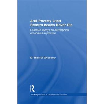 Anti-Poverty Land Reform Issues Never Die - Collected Essays on Development Economics in Practice - Paperback - 0 - 1