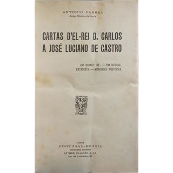 Cartas d'el-rei d. carlos a josé luciano de castro. - 1