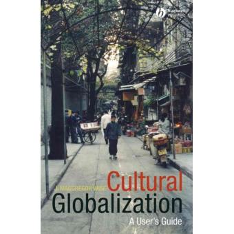 Cultural Globalization - A User's Guide - Paperback - 2008 - 1