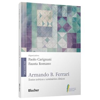 Armando B. Ferrari Textos Teóricos E Seminários Clínicos - 1