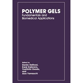 Polymer Gels - Fundamentals and Biomedical Applications - Paperback - 2012 - 1