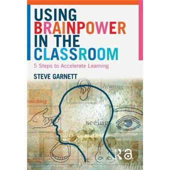 Using Brainpower in the Classroom - Five Steps to Accelerate Learning - Paperback - 2005 - 1