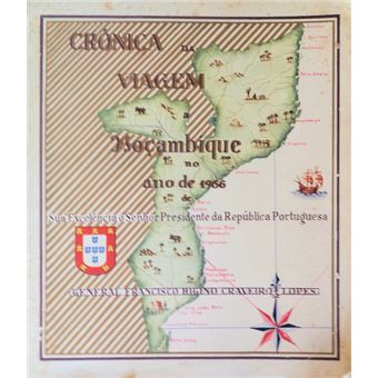 Crónica da viagem a moçambique de sua excelência o senhor presidente da república portuguesa no ano de 1956. - 1