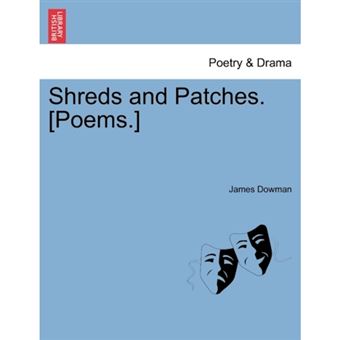 Shreds and Patches. [Poems.] - Paperback / softback - 2011 - 1