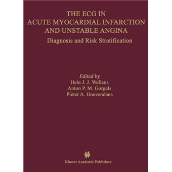 The ECG in Acute Myocardial Infarction and Unstable Angina - Diagnosis and Risk Stratification - Paperback - 2013 - 1