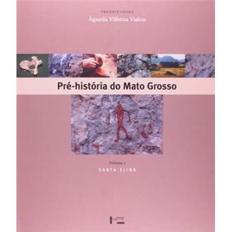 Pre-Historia Do Mato Grosso - 1