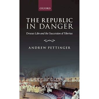 The Republic in Danger - Drusus Libo and the Succession of Tiberius - Hardback - 2012 - 1