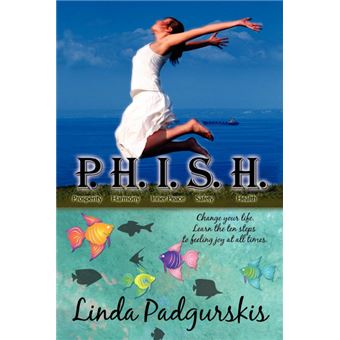 P.H.I.S.H. - Change Your Life. Learn the Ten Steps to Feeling Joy at All Times. - Paperback / softback - 2008 - 1