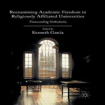 Reexamining Academic Freedom In Religiously Affiliated Universities - 1
