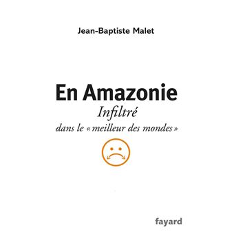 En Amazonie Infiltre Dans Le Meilleur Des Mondes - 1