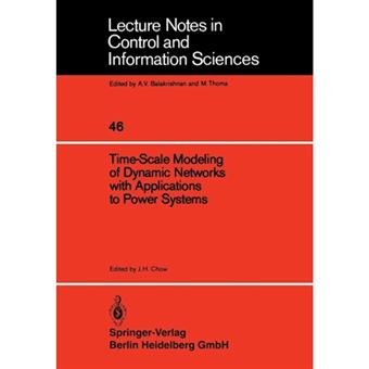 Time-Scale Modeling of Dynamic Networks with Applications to Power Systems - Paperback - 1982 - 1